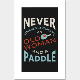 Funny Womens Pickleball Never Underestimate an Old Woman and a Paddle Posters and Art